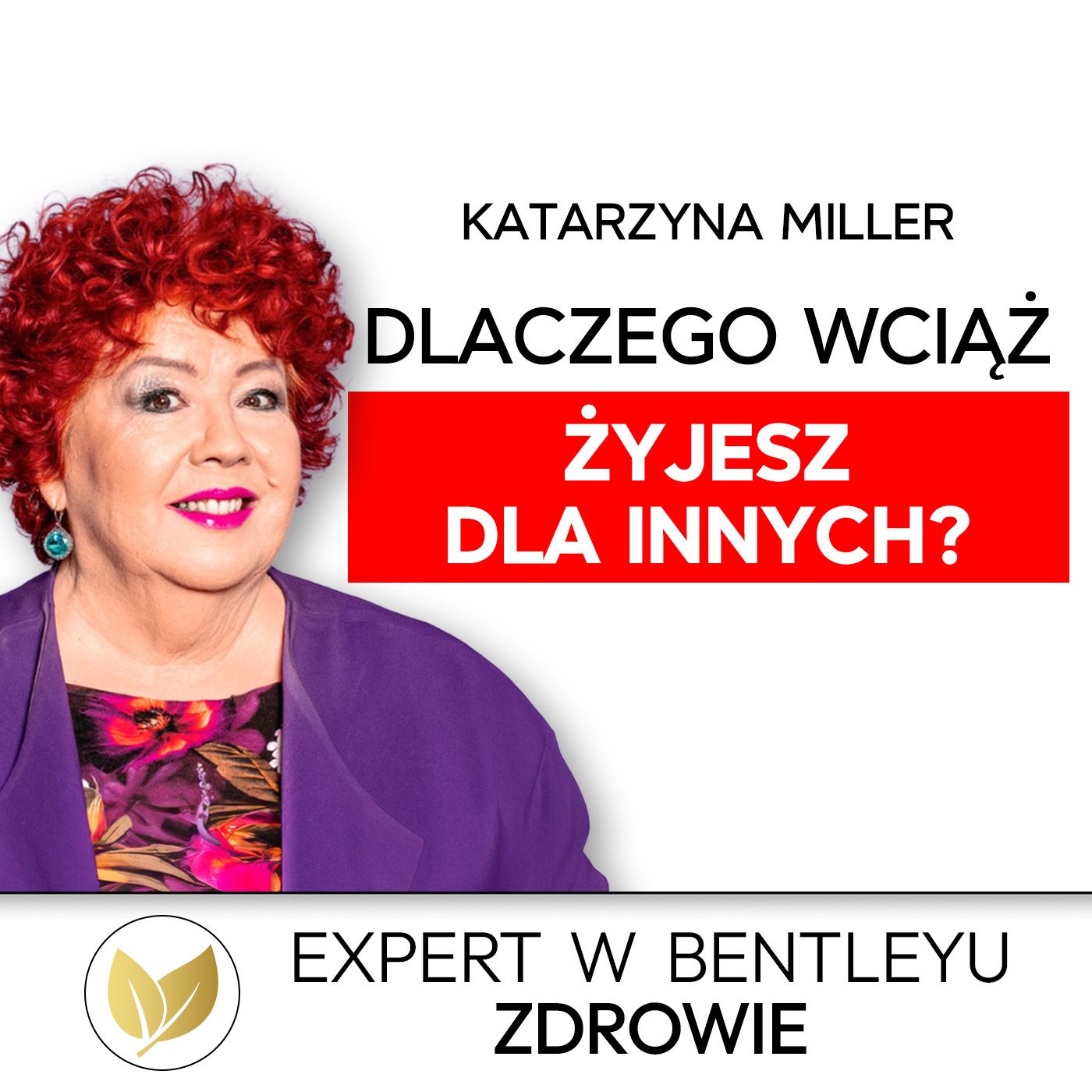 Jak budować poczucie własnej wartości i pozbyć się toksycznego wstydu? Katarzyna Miller, T Oleszczuk