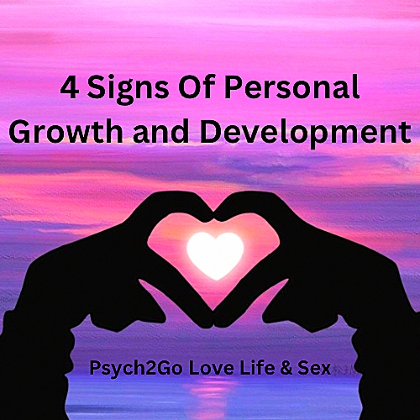 4 Signs Of Personal Growth and Development