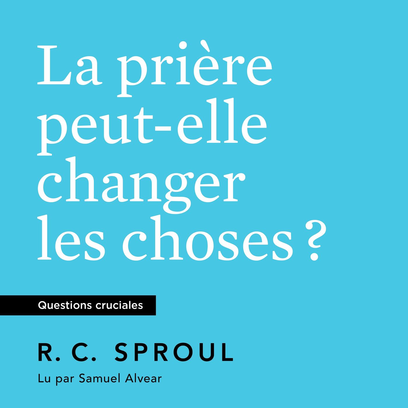 [Livre audio] Les obstacles à la prière - R. C. Sproul episode artwork
