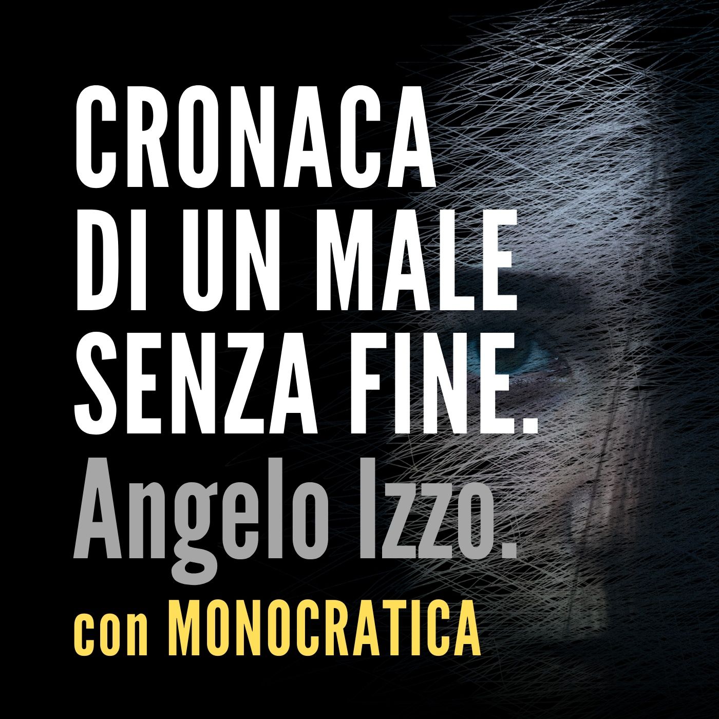 CRONACA DI UN MALE SENZA FINE. Angelo Izzo.