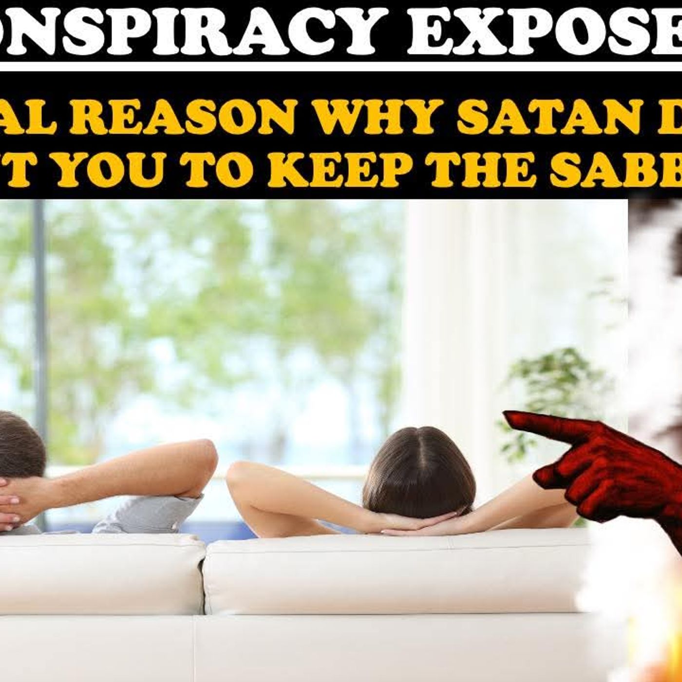 CONSPIRACY EXPOSED! THE REAL REASON WHY SATAN DOESN'T WANT YOU TO KEEP THE SABBATH
