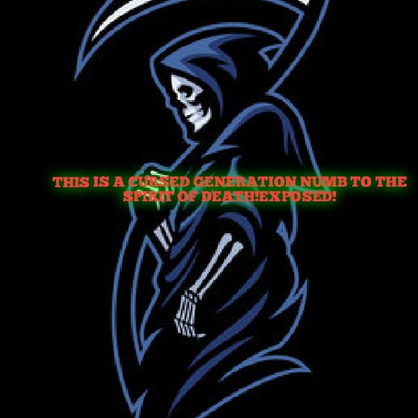 THIS IS A CURSED GENERATION NUMB TO SPIRIT OF DEATH!(THEY WILL WATCH U DIE AND WONT CHANGE!IN THIS FEARFUL CURSED AMERICA!) episode artwork
