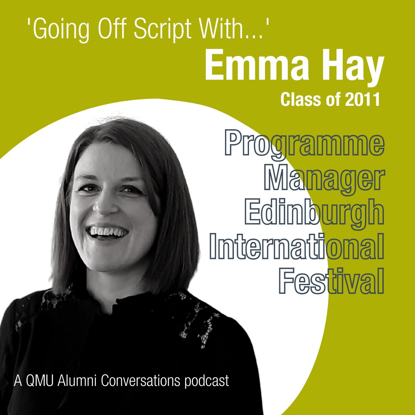 "Going Off Script With" Episode 4 - Emma Hay, Programme Manager, Edinburgh International Festival "Going Off Script With" Episode 4 - Emma Hay, Programme Manager, Edinburgh International Festival