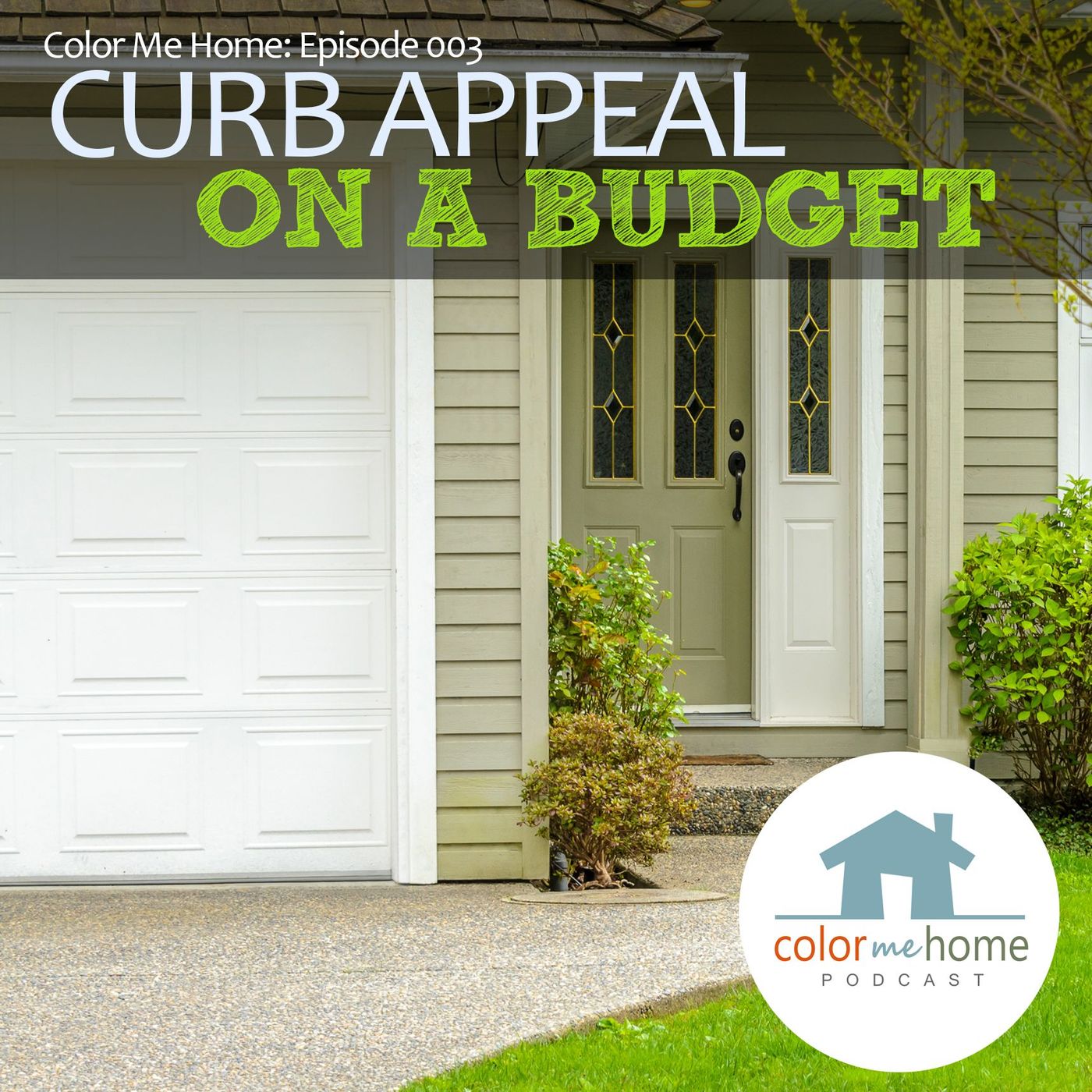 Episode 003: Curb Appeal on a Budget, Part 1