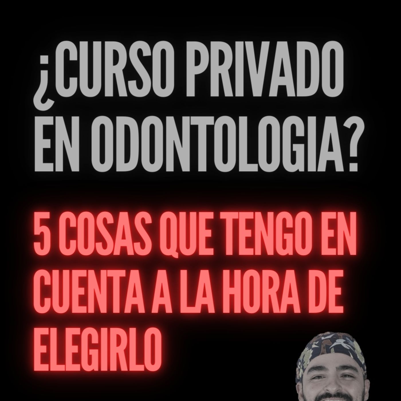 Ep. 7 ¿Curso Privado en odontología? 5 cosas que tengo en cuenta a la hora de elegir. episode artwork