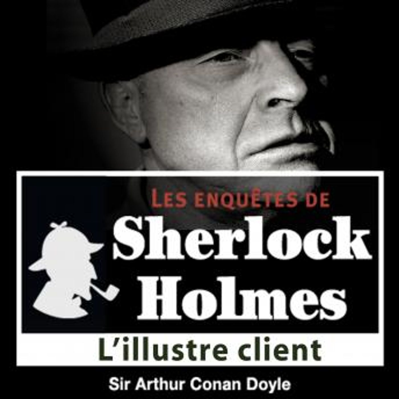L'illustre client by Conan Doyle episode artwork
