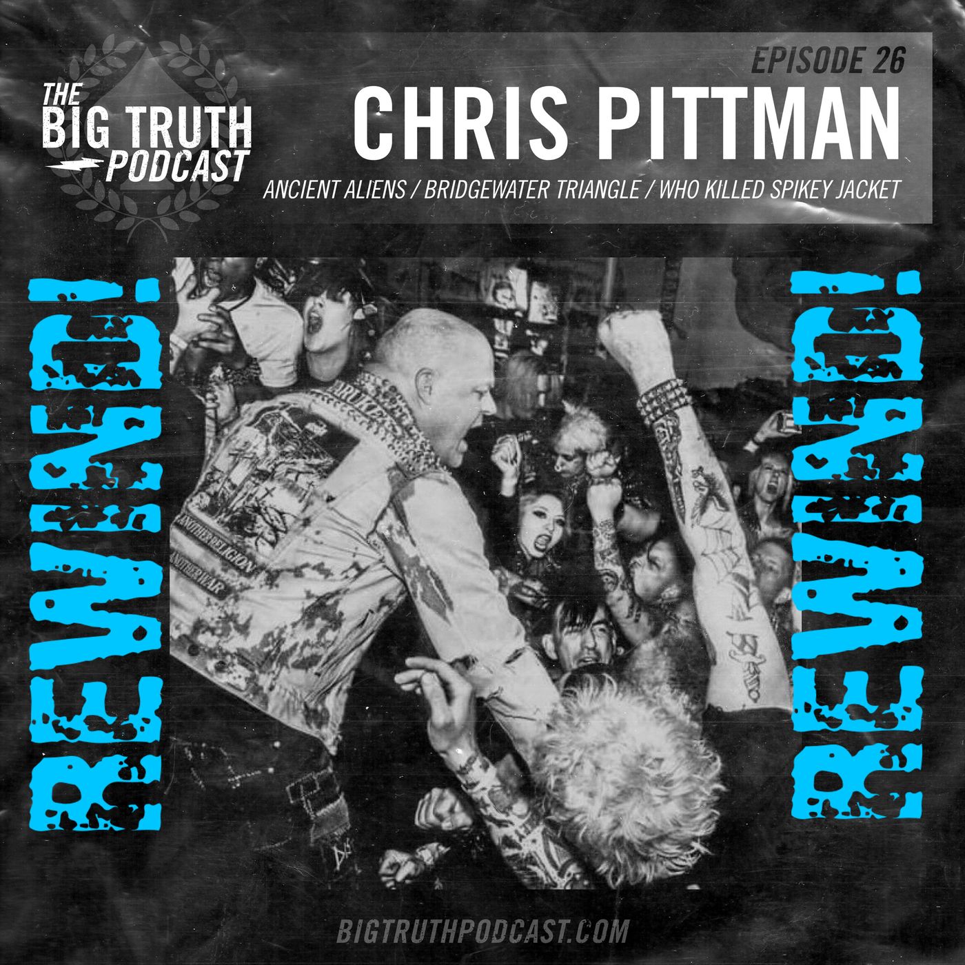 Rewind #3 - Episode 26 - Chris Pittman : Ancient Aliens / The Bridgewater Triangle / Who Killed Spikey Jacket