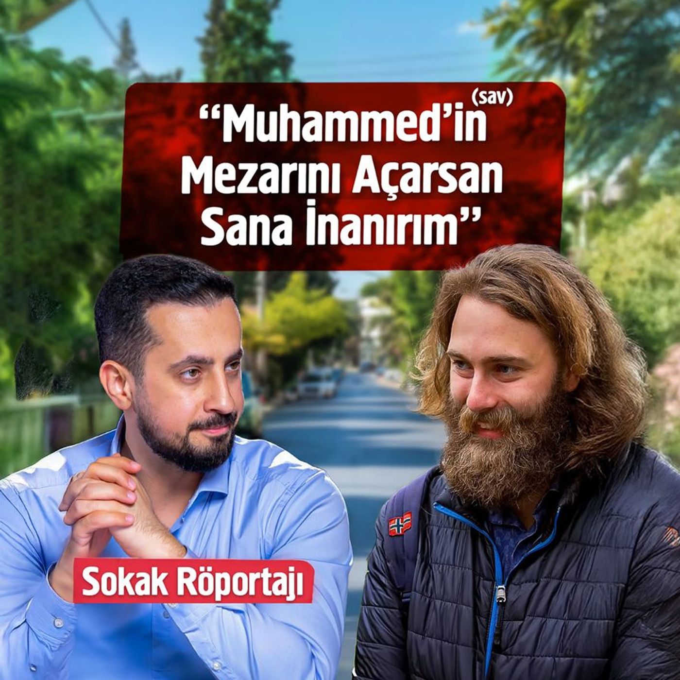 ''Muhammed'in (sav) Mezarını Açarsan Sana İnanırım'' -Sokak Röportajı | Mehmet Yıldız