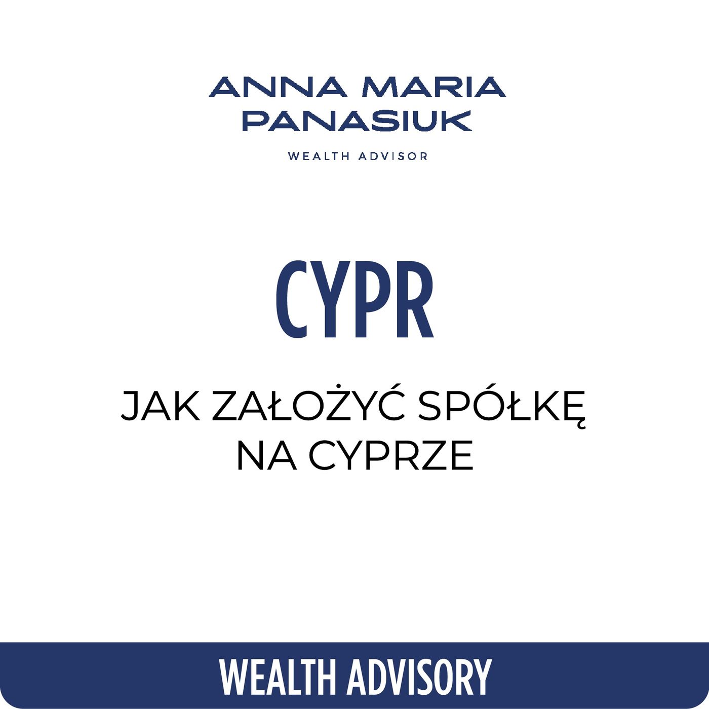 NO 71. SPÓŁKA NA CYPRZE: z czym się wiąże? Na co uważać? JAK ZAŁOŻYĆ spółkę na Cyprze? Anna Maria Panasiuk episode artwork