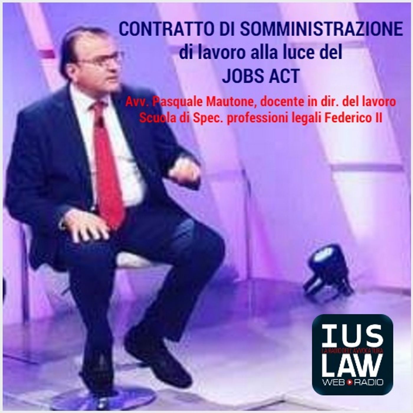 IL CONTRATTO DI SOMMINISTRAZIONE di lavoro ALLA LUCE DEL JOBS ACT episode artwork
