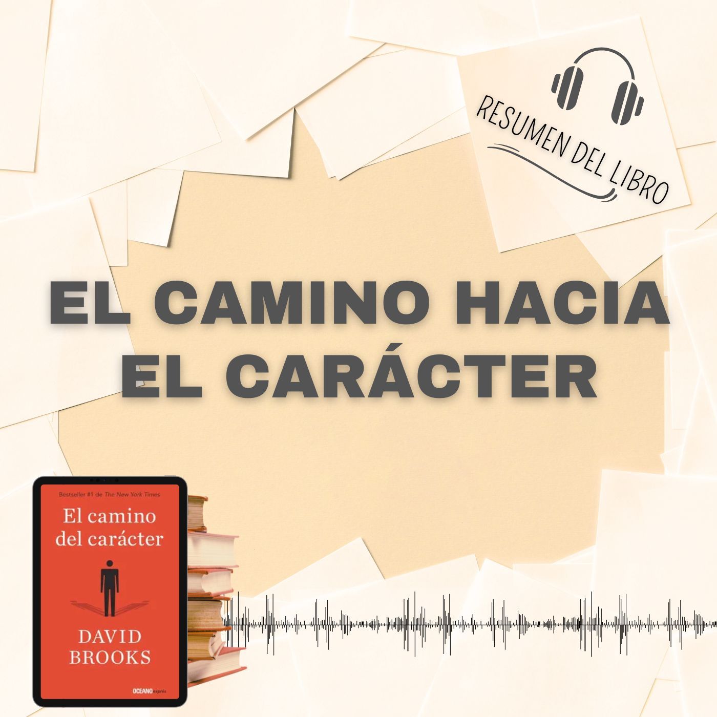 EL CAMINO HACIA EL CARÁCTER 📗 Resumen del Libro - Ideas Clave de DAVID BROOKS (Baja tu PDF📥)