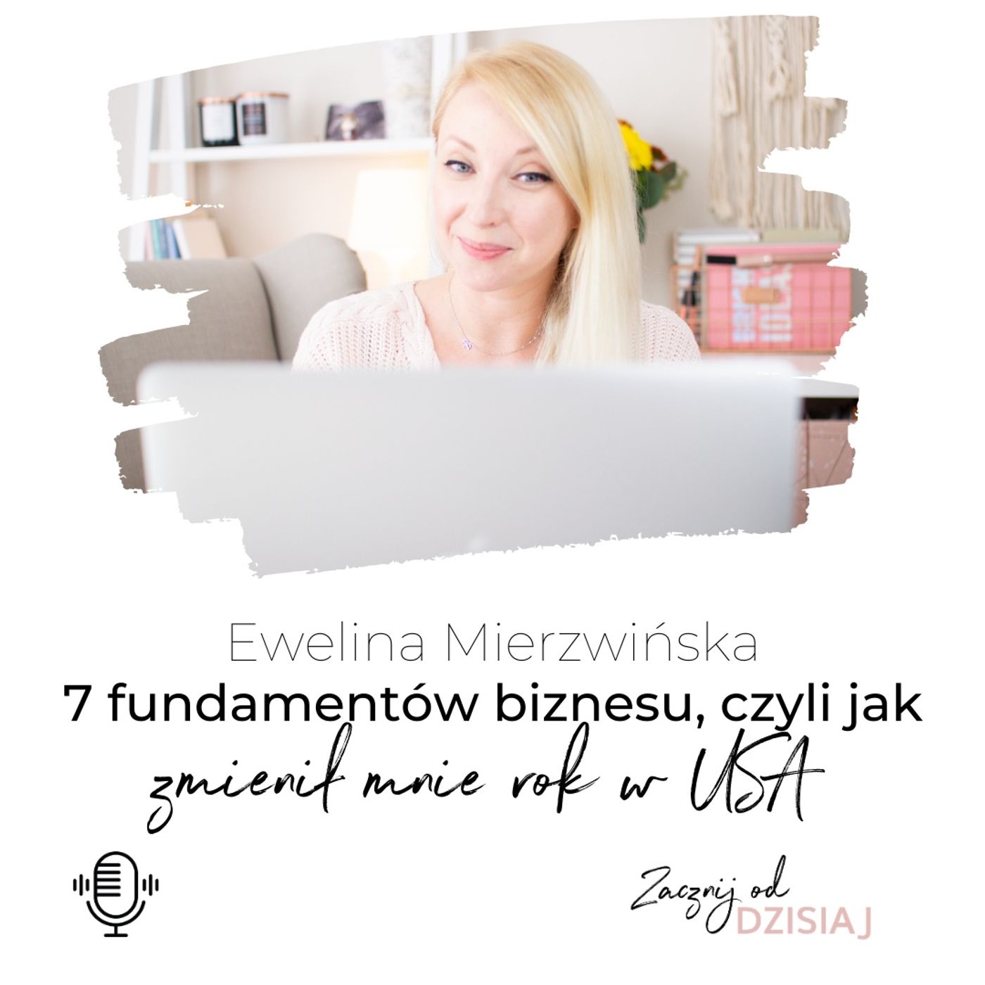 Ewelina Mierzwińska Zacznij od dzisiaj!