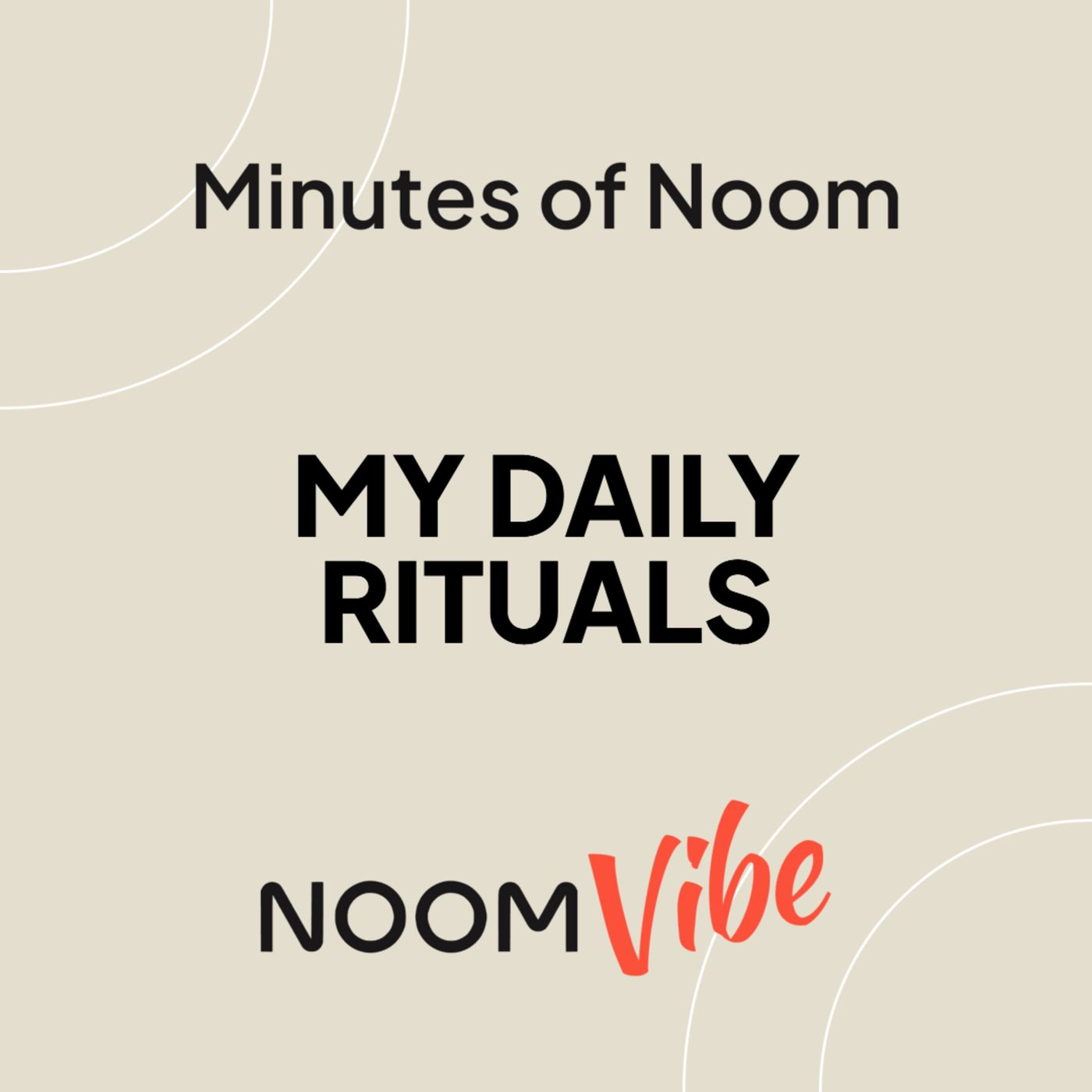 Minutes of Noom - What Is a Daily Ritual You Cherish?