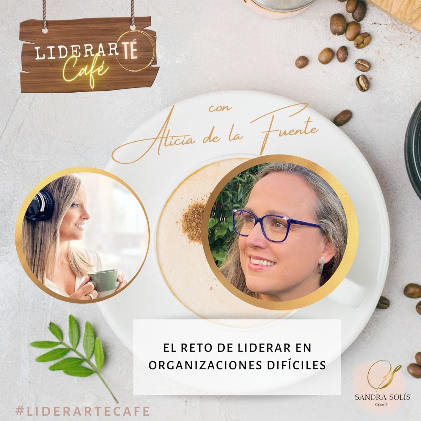 LiderarTÉ Café. El podcast de Sandra Solís Coach.