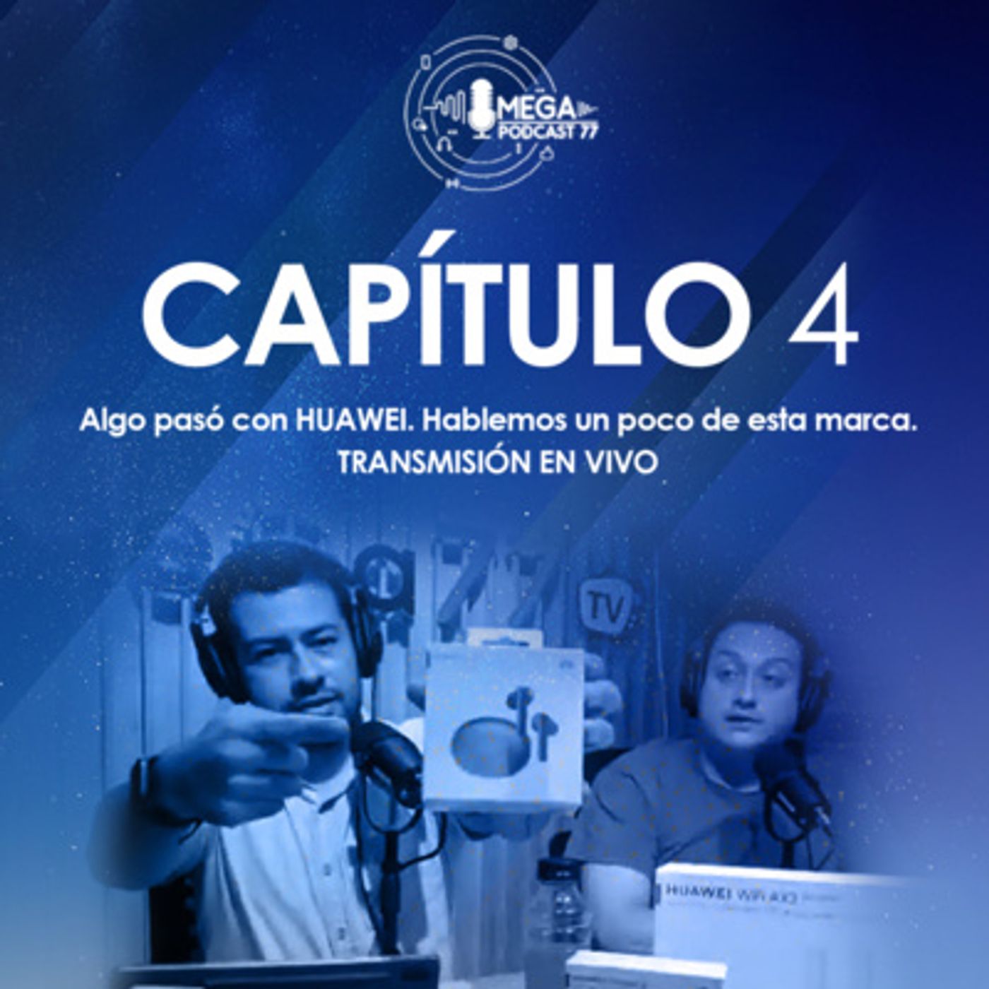 Capítulo 4: Algo pasó con HUAWEI 😔😪 episode artwork