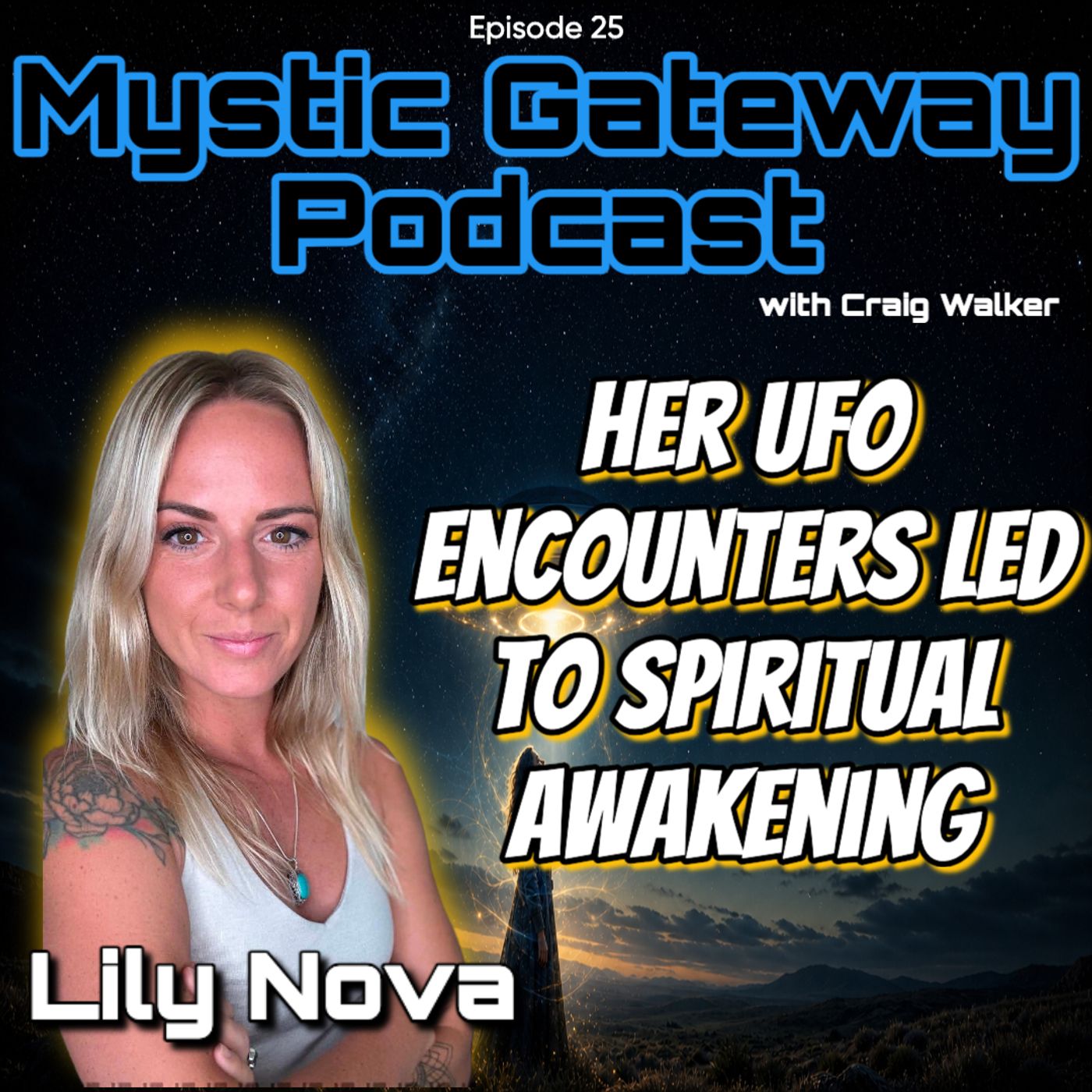 'Her UFO Encounters Led To Spiritual Awakening' with Lily Nova episode artwork