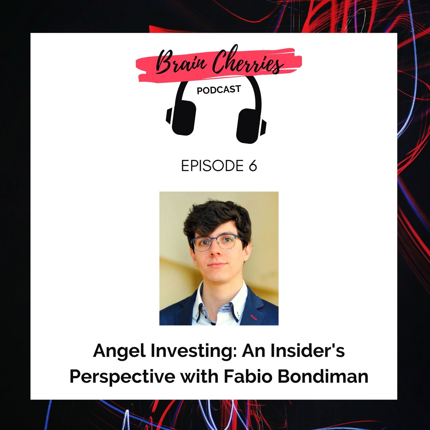 6. Angel Investing: An Insider's Perspective with Fabio Bondiman