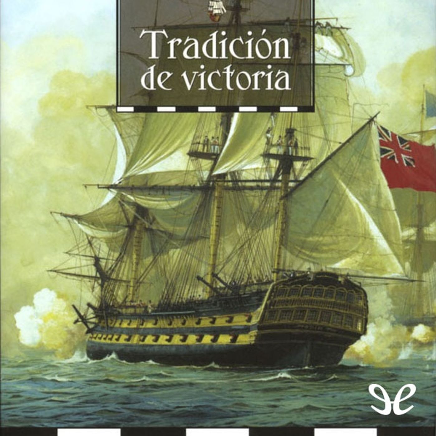 (Resumen) Tradicion de victoria - Alexander Kent