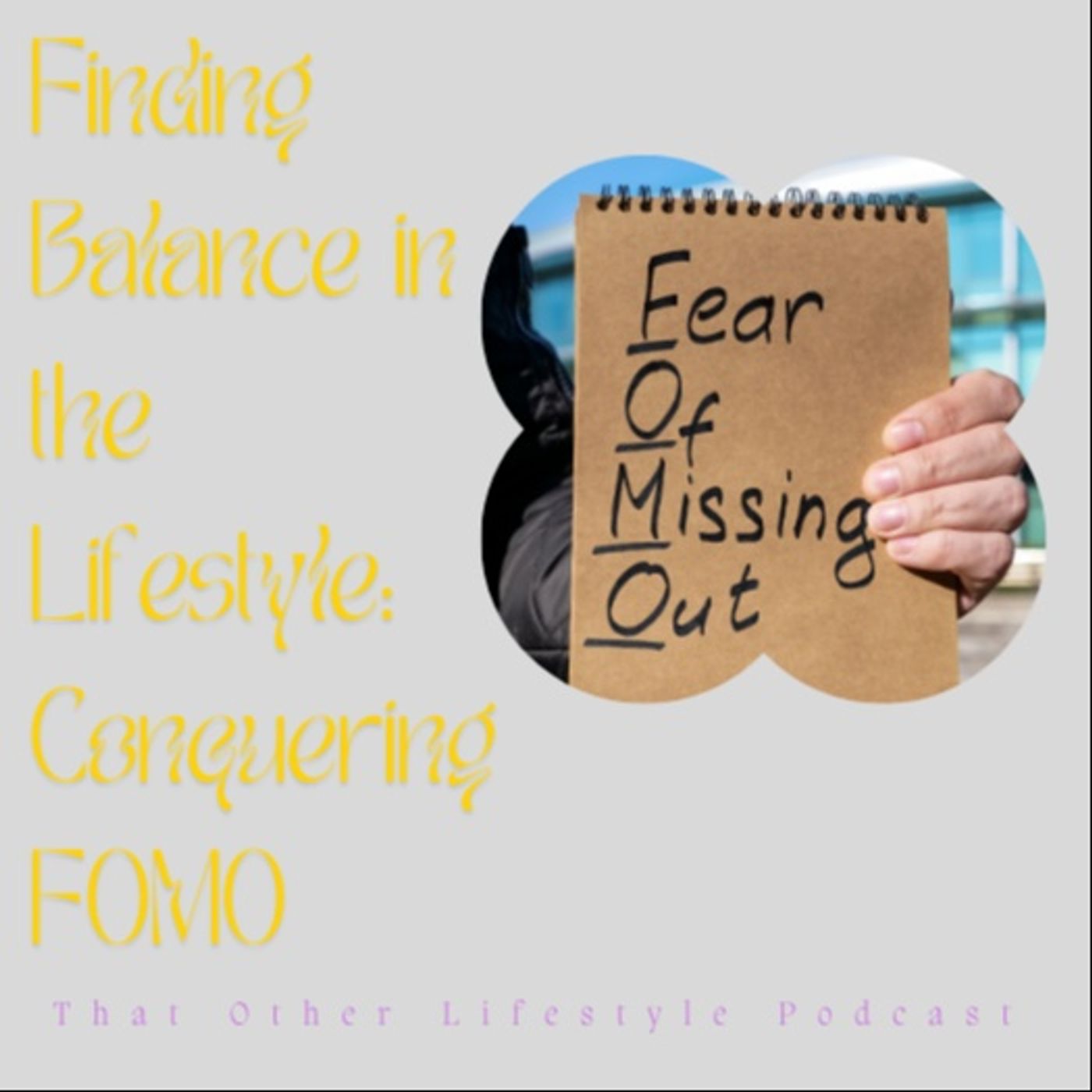 Finding Balance in the Lifestyle: Conquering FOMO