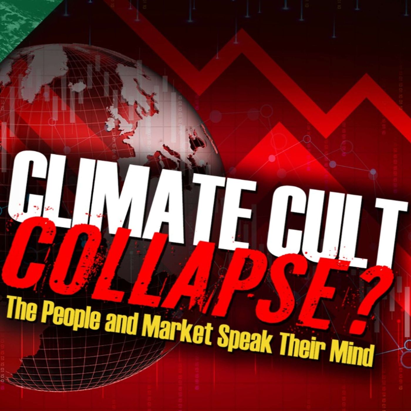 CLIMATE CULT COLLAPSE - The People and the Market Speak Their Mind episode artwork