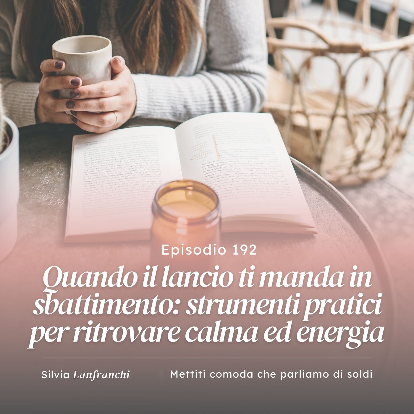 192: Quando il lancio ti manda in sbattimento: strumenti pratici per ritrovare calma ed energia