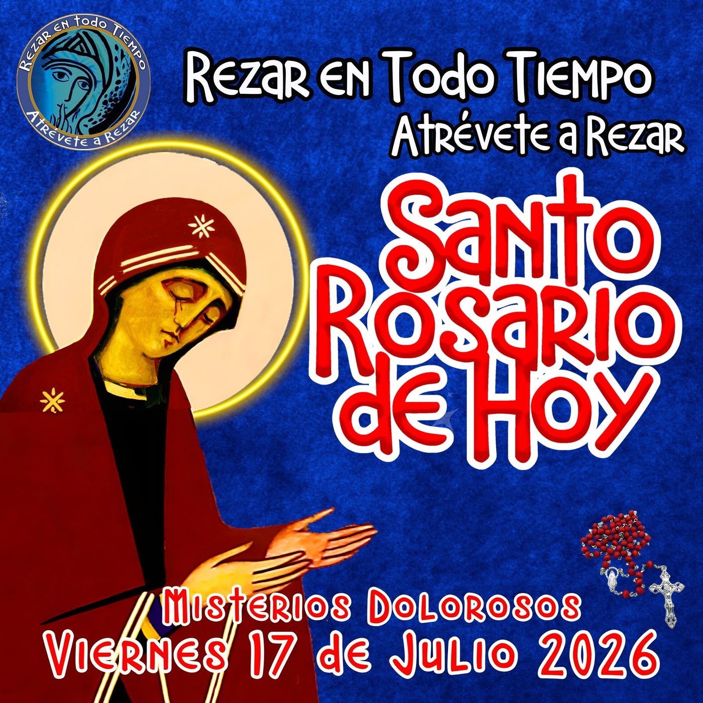 Santo Rosario de hoy Viernes 17 de Julio 2026 🌹 MISTERIOS DOLOROSOS. episode artwork
