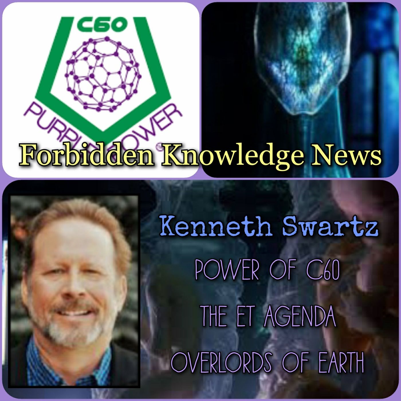 Power of C60/The ET Agenda/Overlords of Earth with Kenneth Swartz