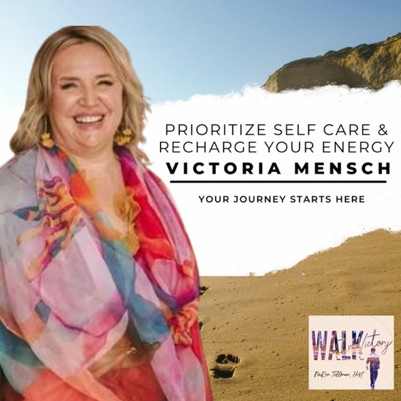 Prioritize Self Care & Recharge Your Energy - Victoria Mensch on Walk In Victory