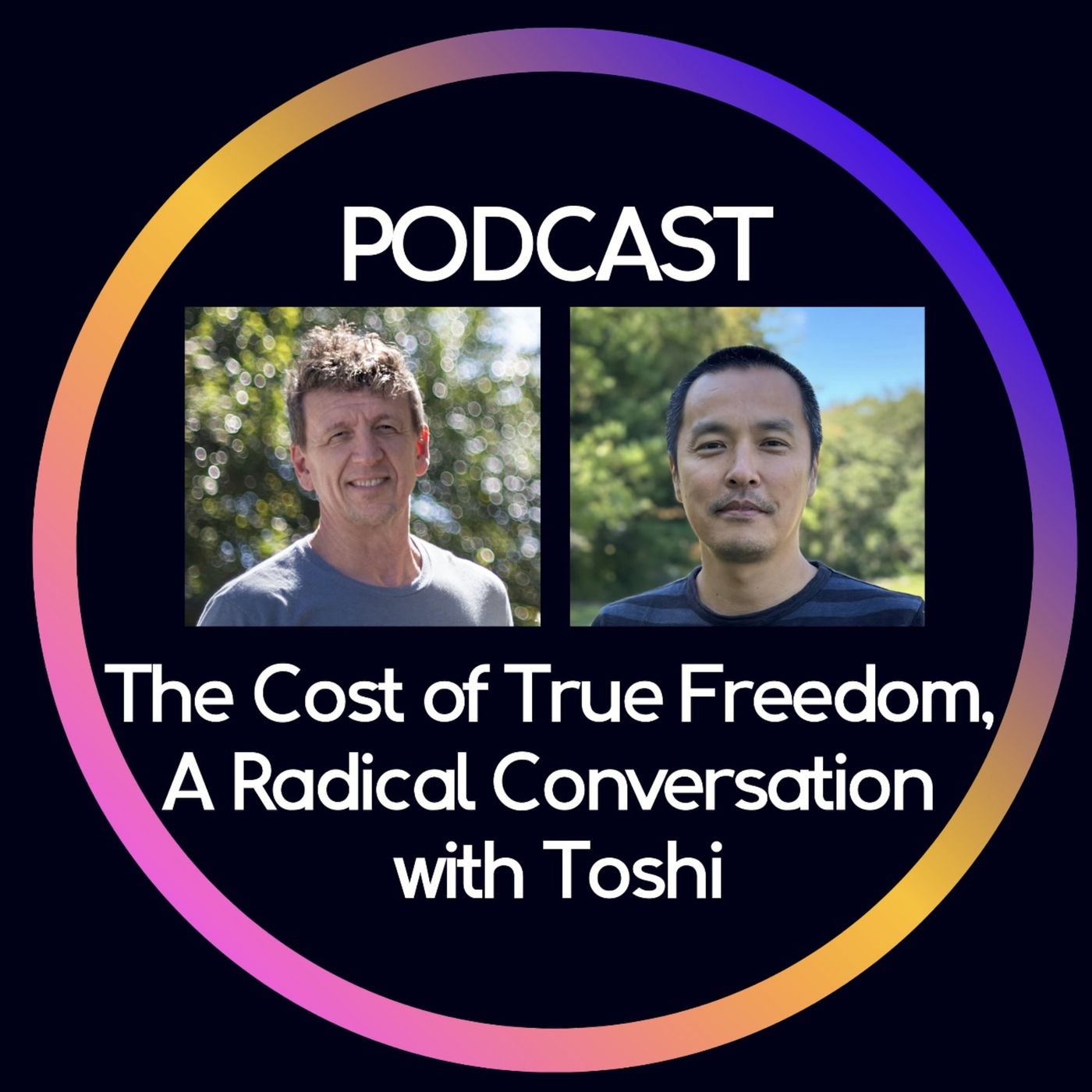 The Cost of True Freedom—A Radical Conversation with Toshi Matsunaga