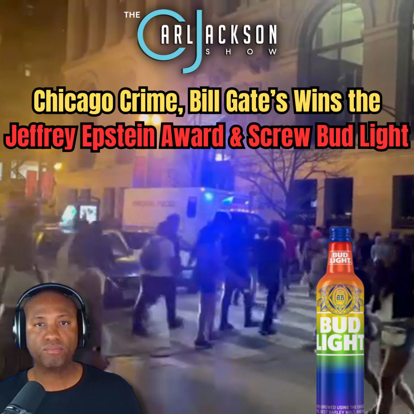 Chicago Crime, Bill Gate’s Wins the Jeffrey Epstein Award & Screw Bud Light