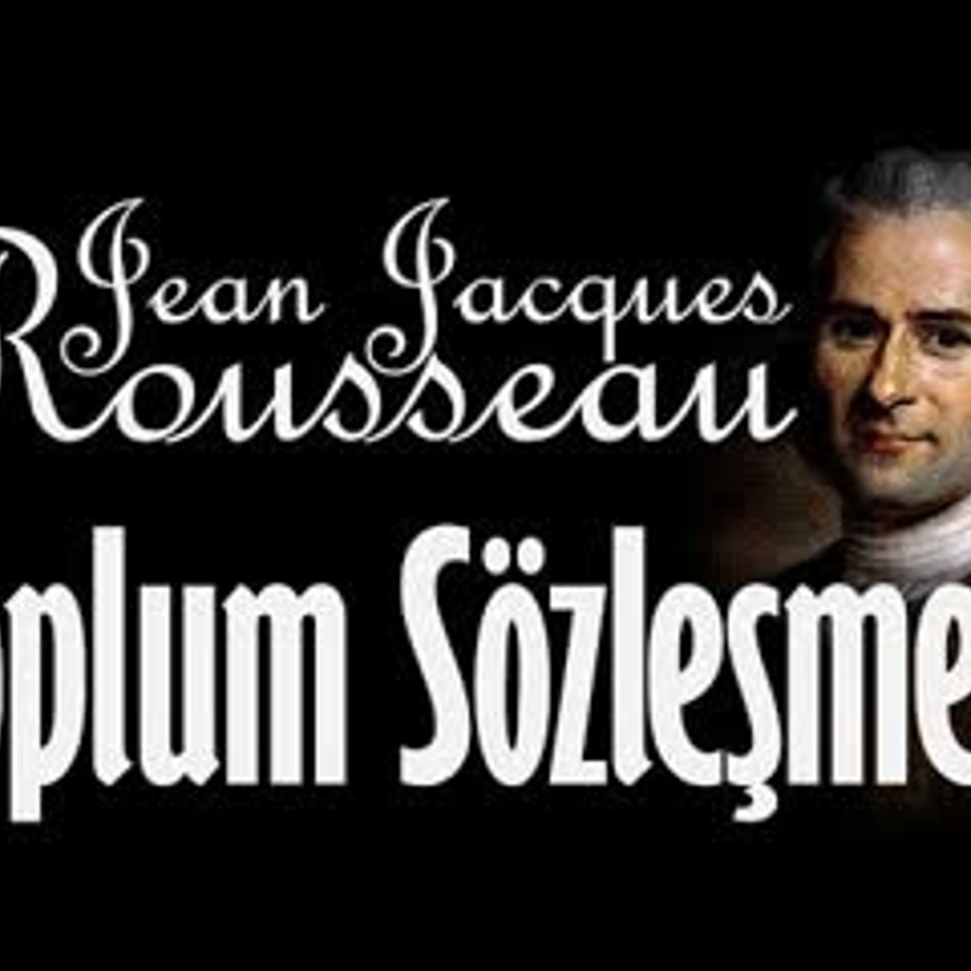 Toplum Sözleşmesi tek parça Jean Jacques Rousseau sesli kitap Akın ALTAN