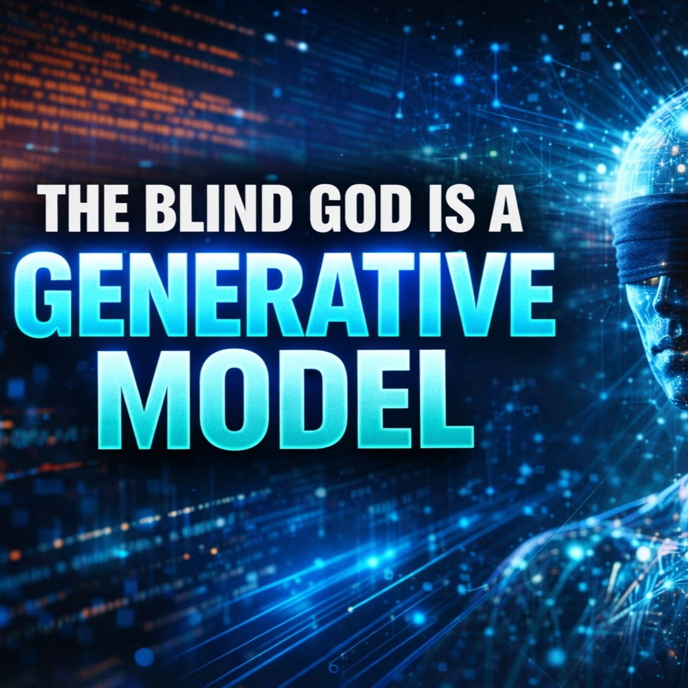 The Blind God Is A Generative Model episode artwork