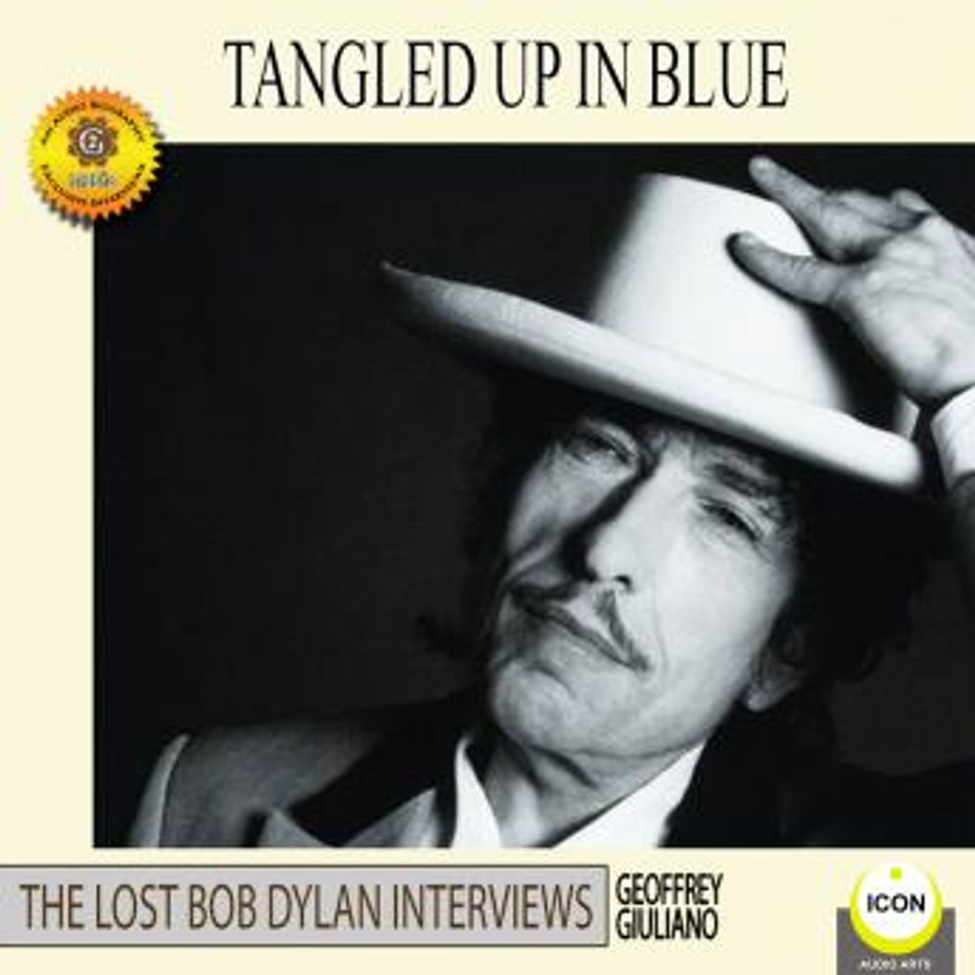 Tangled Up in Blue - The Lost Bob Dylan Interviews by Geoffrey Giuliano episode artwork