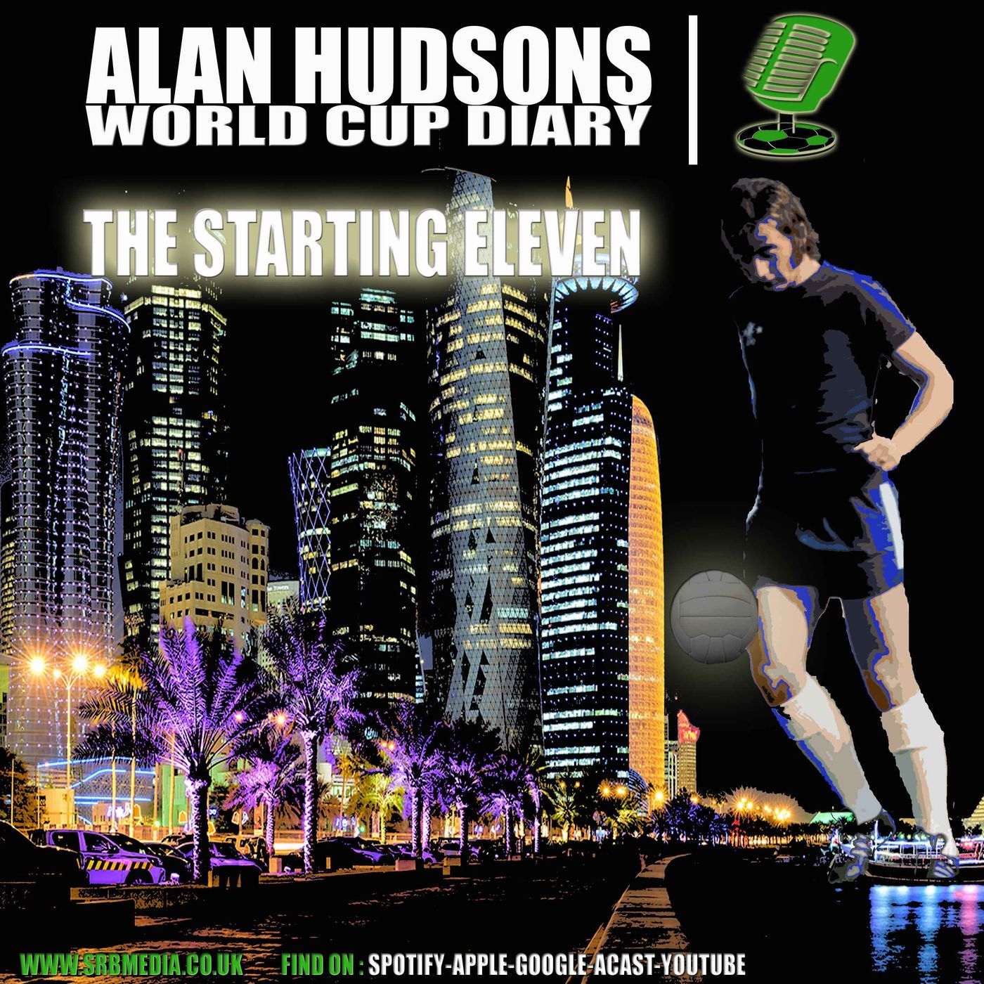 Alan Hudsons World Cup Diary-The Starting Eleven