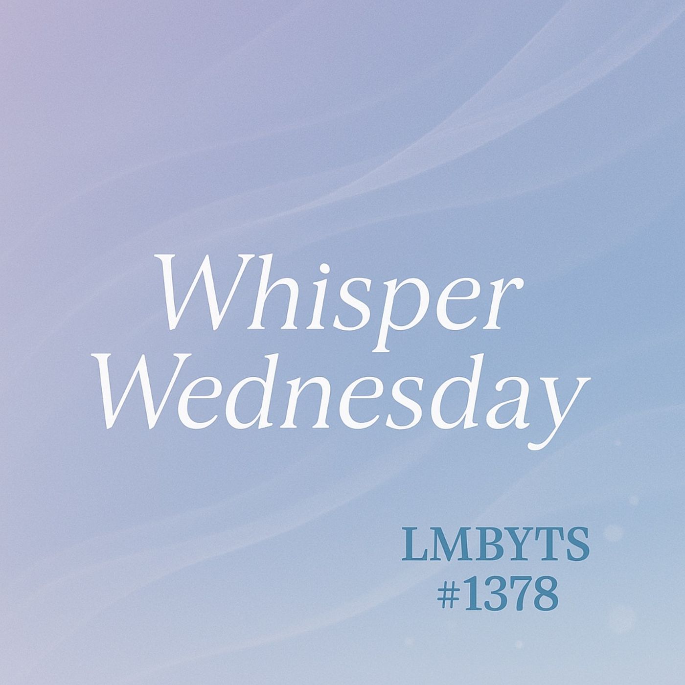 (music) (10 hours) Whisper Wednesday | LMBYTS #1378 | Jason Newland | 18th June 2025