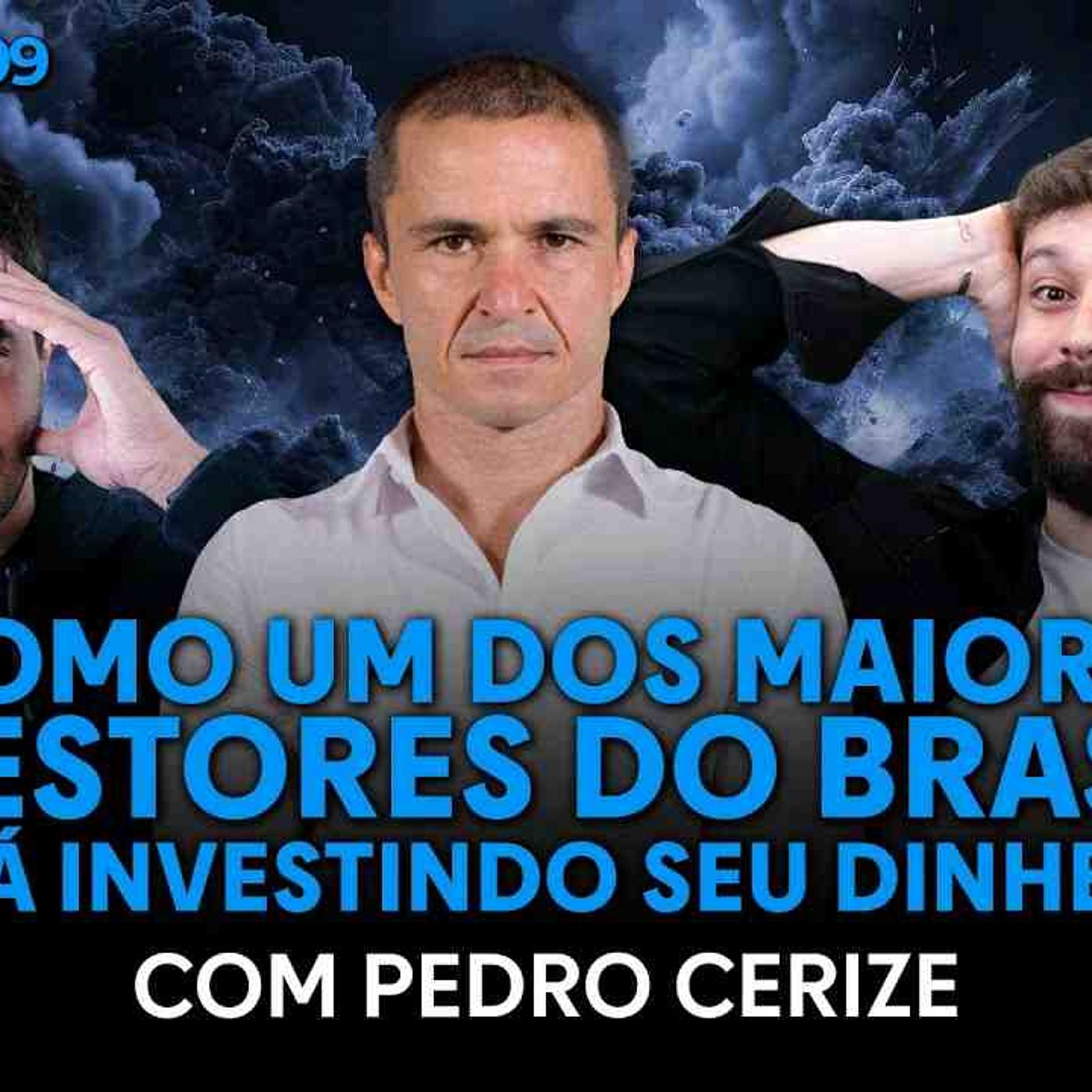 PEDRO CERIZE_ COMO UM DOS MAIORES GESTORES DO BRASIL ESTÁ INVESTINDO_  _ Os Economistas 99