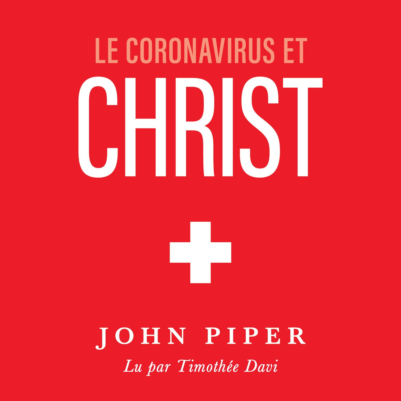 **ÉPISODE SPÉCIAL** - Le coronavirus et Christ - John Piper (Livre audio)