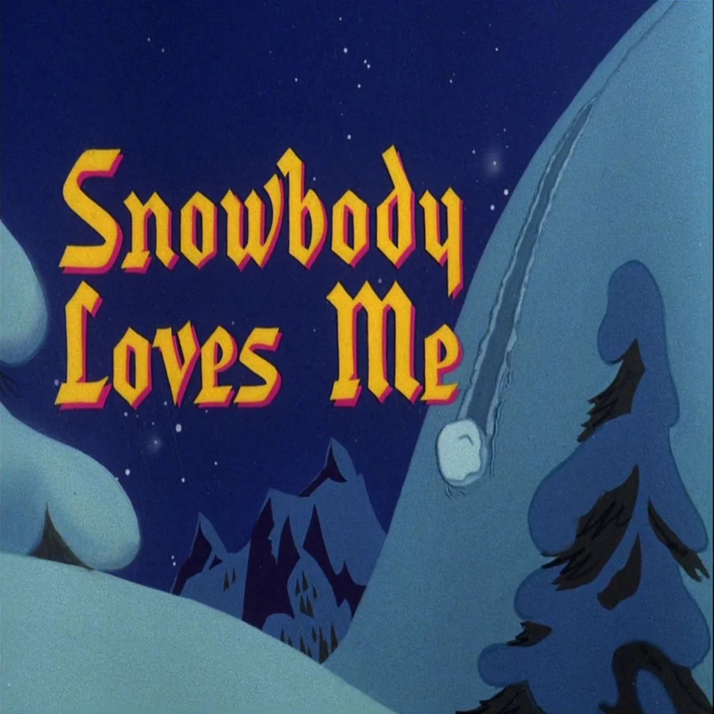 132. Snowbody Loves Me