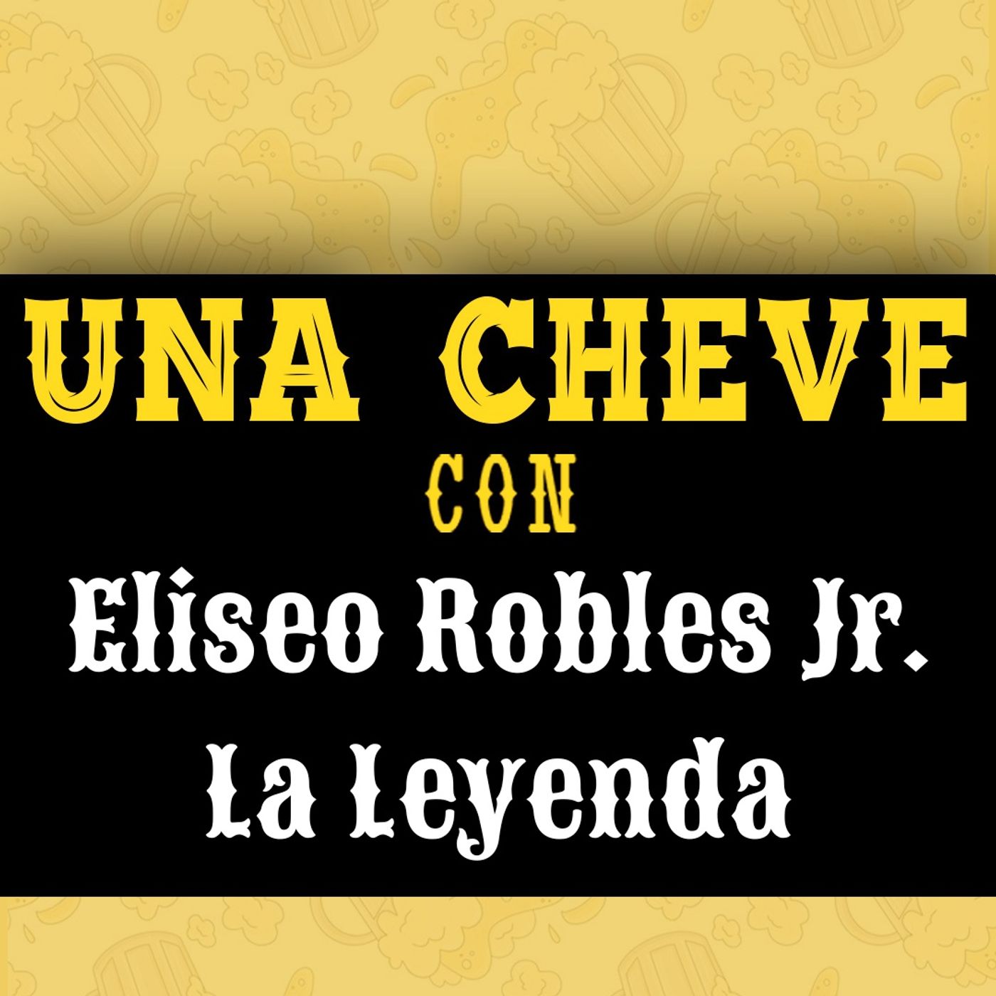 Una Cheve con Eliseo Robles de La Leyenda T.3 E.141