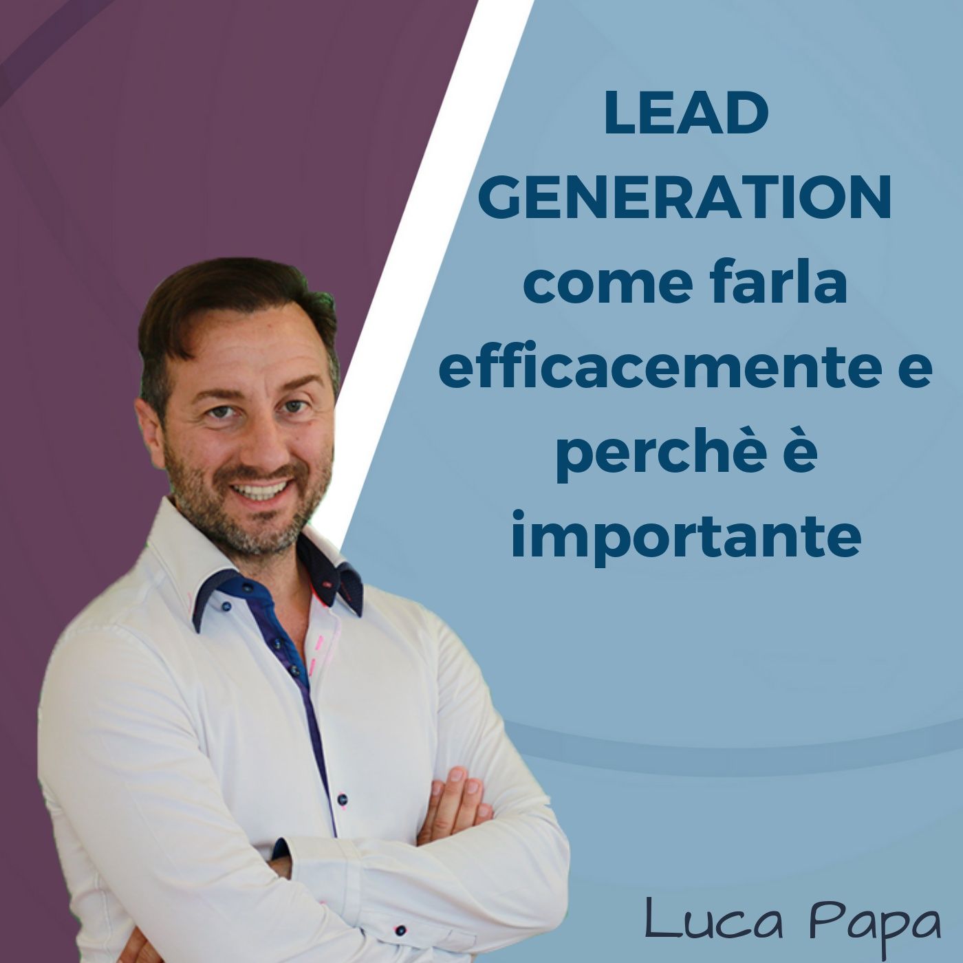 LEAD GENERATION: come farla efficacemente e perchè è importante