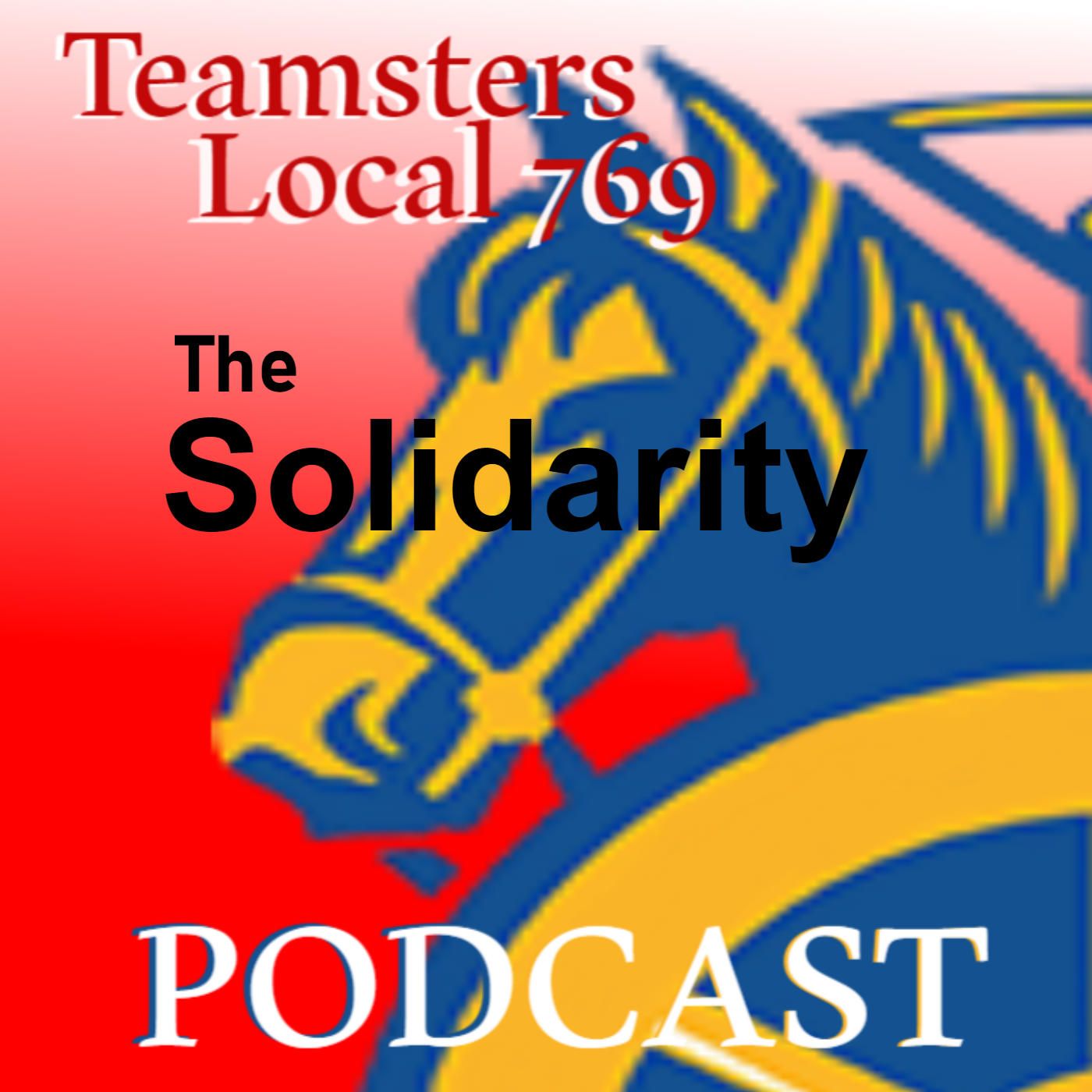 The Solidarity Podcast by Teamsters Local 769 episode artwork