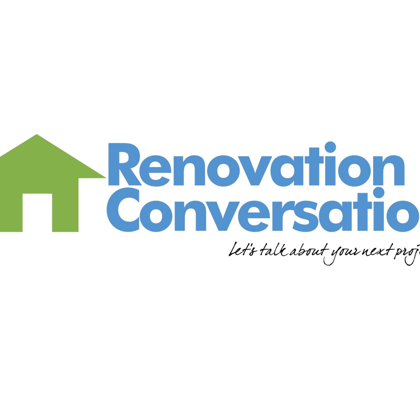 WELCOME TO THE RENOVATION CONVERSATION