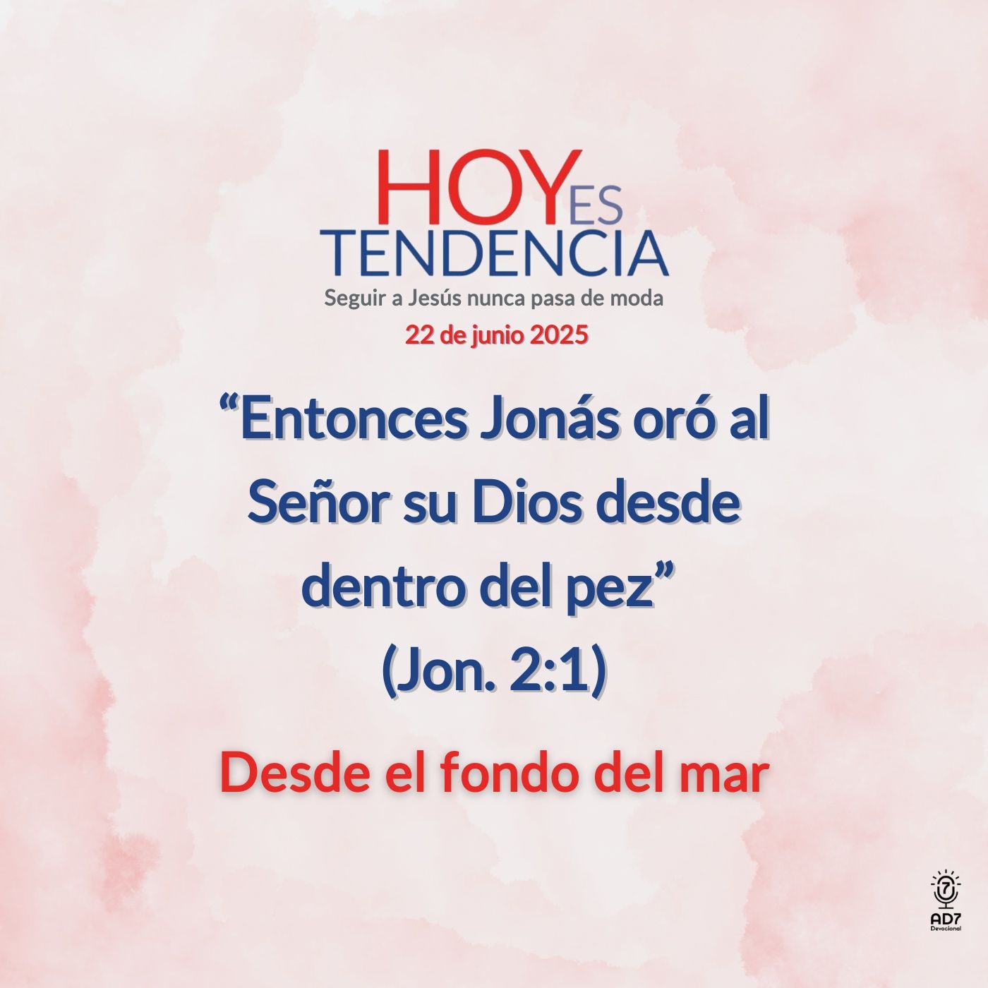 Desde el fondo del mar ~ Devocional de Jóvenes ~ 22 de junio 2025