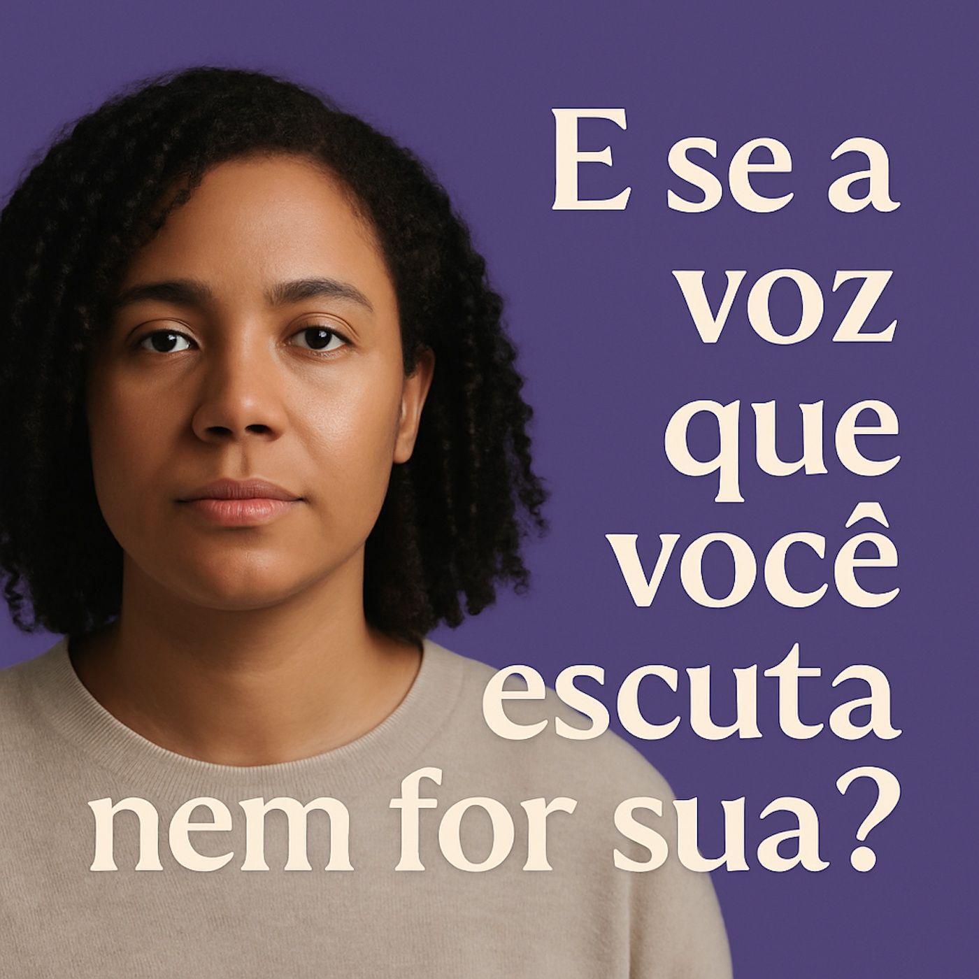 E se a voz que você escuta nem for sua? episode artwork