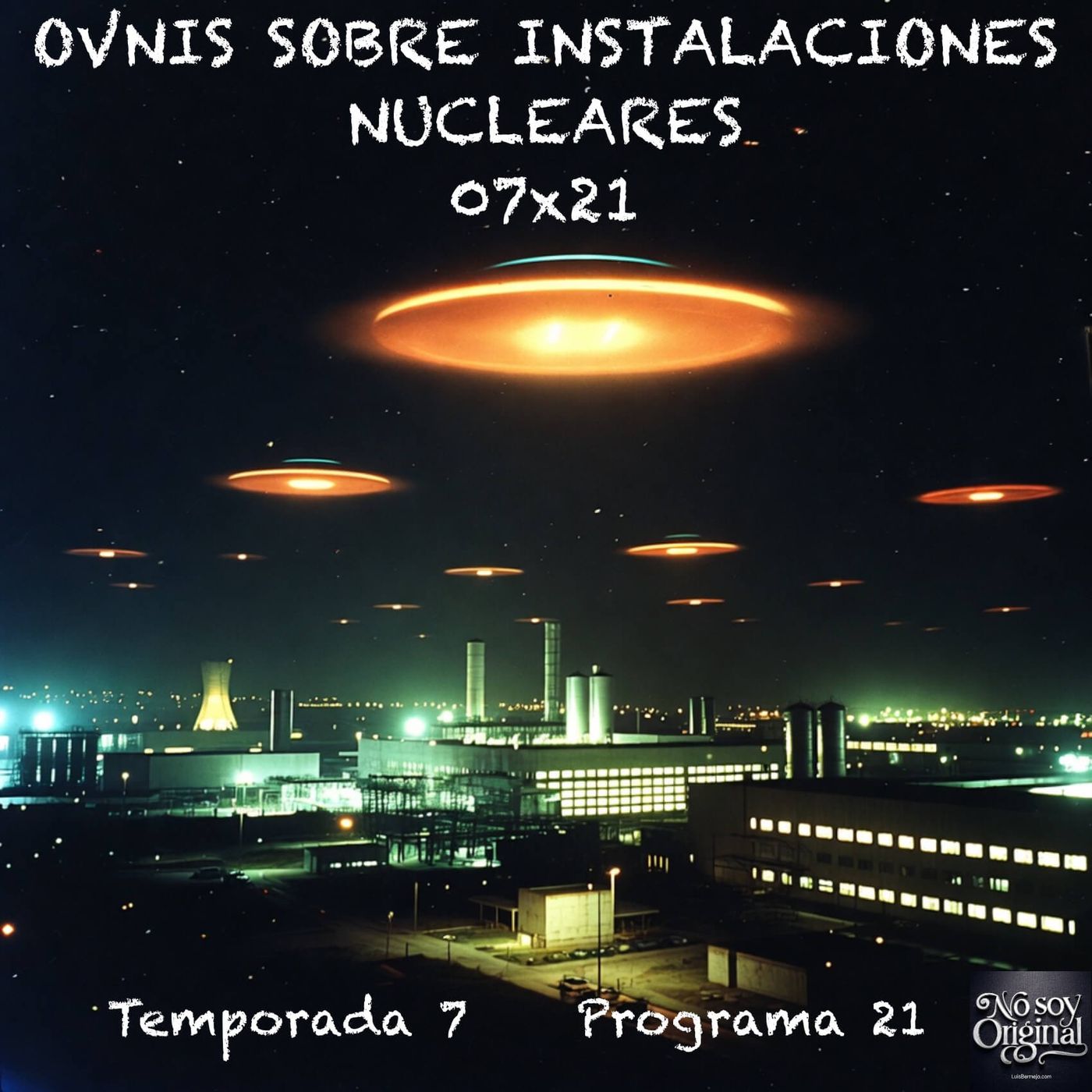 OVNIS SOBRE INSTALACIONES NUCLEARES | 07x21