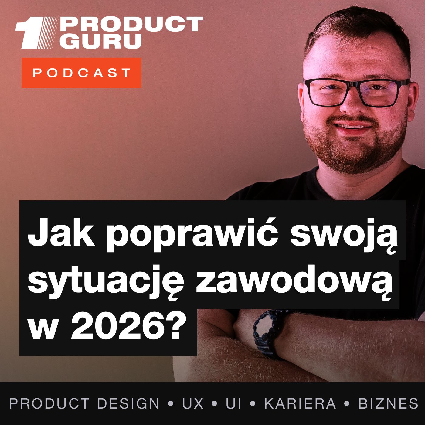 #07 - Jak poprawić swoją sytuację zawodową w 2026 w Product Designie? episode artwork