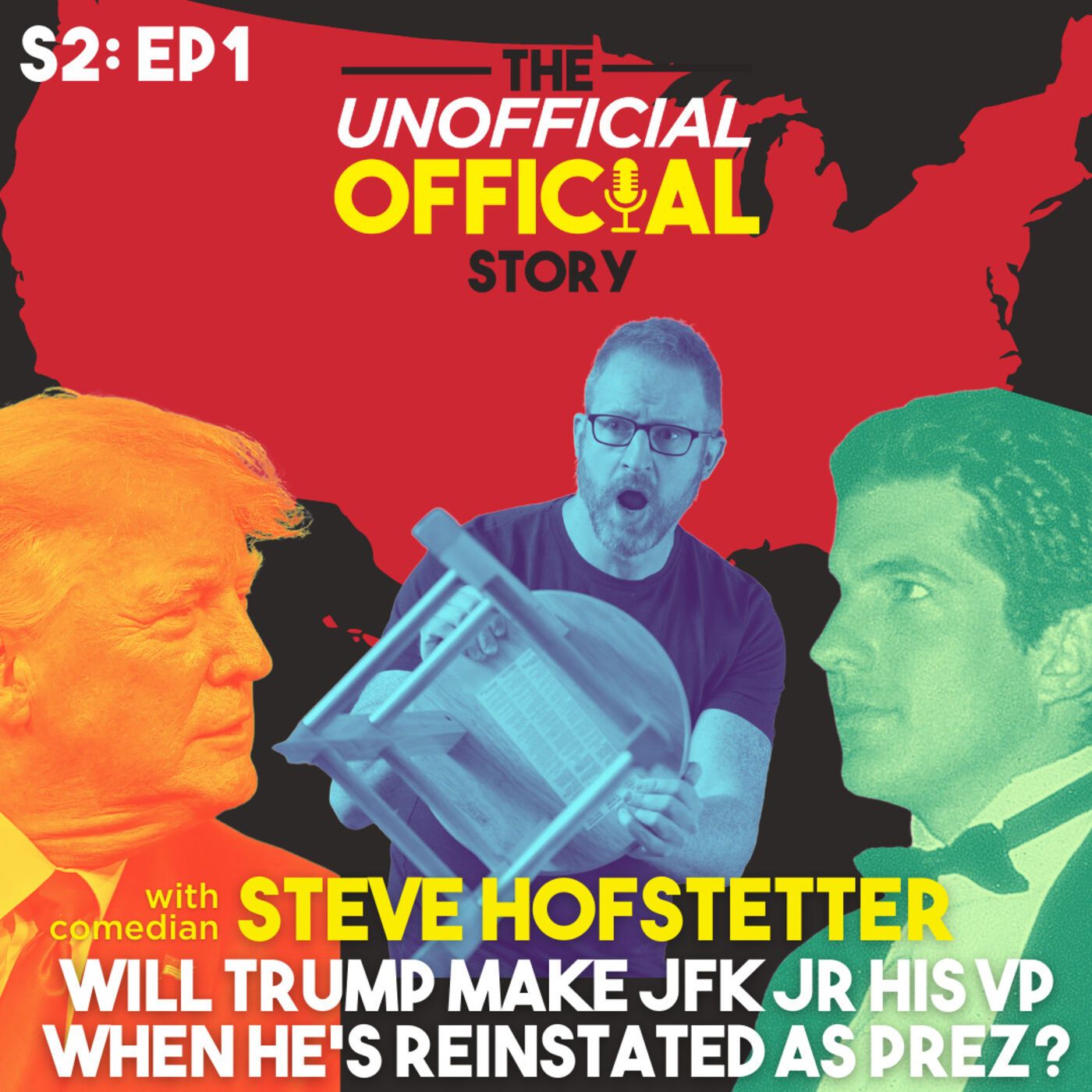 S2E1 Will Trump make JFK Jr his VP when he's reinstated as Prez? with Comedian Steve Hofstetter