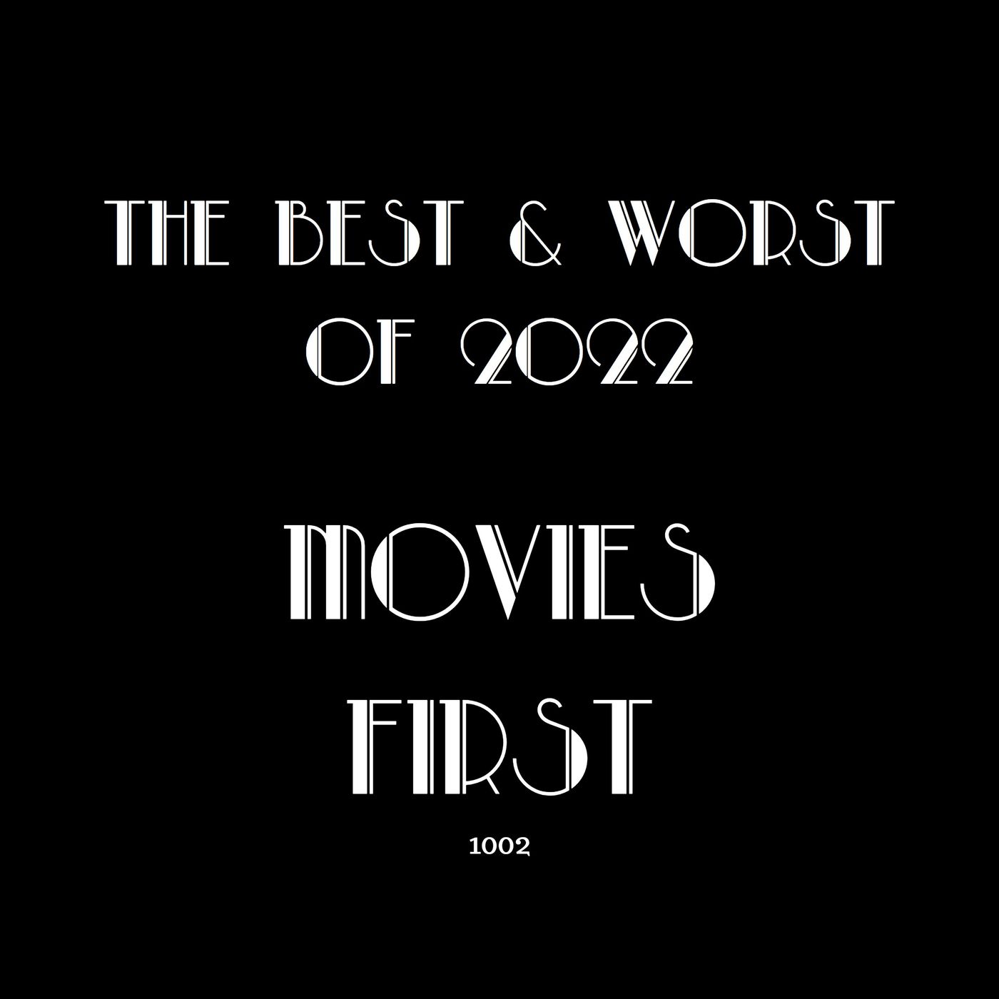 1002: The Best and Worst Movies of 2022 Image
