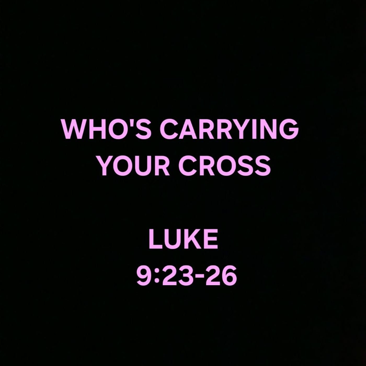 WHO'S CARRYING YOUR CROSS episode artwork