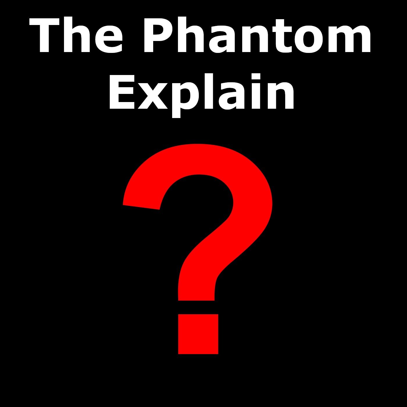 The Phantom Explain